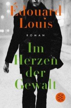 IM HERZEN DER GEWALT von ÉDOUARD LOUIS