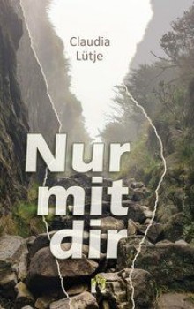 NUR MIT DIR von CLAUDIA LÜTJE