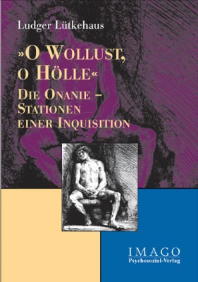O WOLLUST, O HÖLLE von LUDGER LÜTKEHAUS
