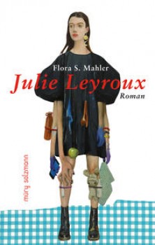 JULIE LEYROUX von FLORA S. MAHLER