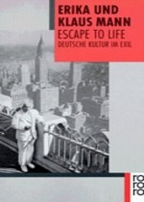 ESCAPE TO LIFE von ERIKA & KLAUS MANN