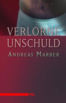 VERLORNE UNSCHULD von ANDREAS MARBER