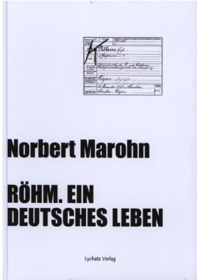 RÖHM - EIN DEUTSCHES LEBEN von NORBERT MAROHN