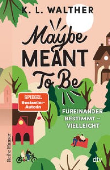 MAYBE MEANT TO BE von K. L. WALTHER