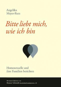 BITTE LIEBT MICH, WIE ICH BIN von ANGELIKA MAYER-RUTZ