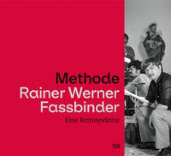 METHODE RAINER WERNER FASSBINDER - EINE RETROSPEKTIVE