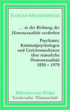 IN DIE RICHTUNG DER HOMOSEXUALITÄT VERDORBEN von FLORIAN MILDENBERGER