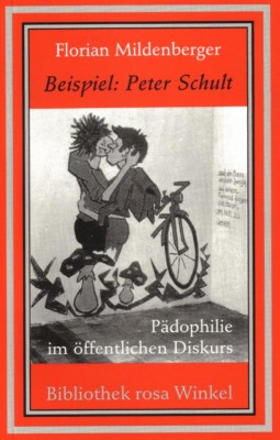 BEISPIEL: PETER SCHULT - PÄDOPHILIE IM ÖFFENTLICHEN DISKURS von FLORIAN MILDENBERGER