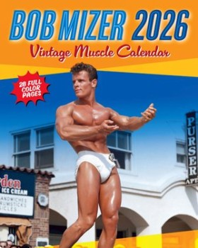 BOB MIZER 2026 VINTAGE MUSCLE CALENDAR