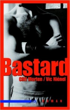 BASTARD von CLIFF MORTEN & VIC NIÉNEL