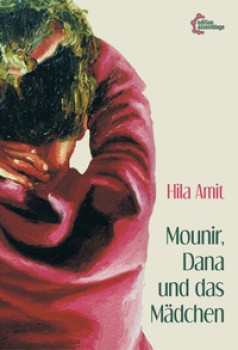 MOUNIR, DANA UND DAS MÄDCHEN von HILA AMIT