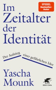 IM ZEITALTER DER IDENTITÄT von YASCHA MOUNK