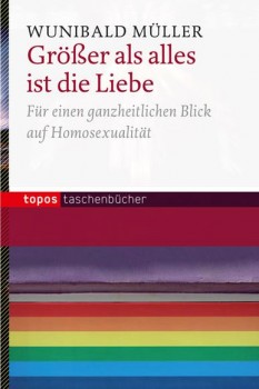 GRÖSSER ALS ALLES ABER IST DIE LIEBE von WUNIBALD MÜLLER