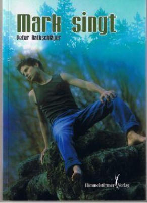 MARK SINGT von PETER NATHSCHLÄGER