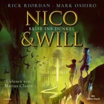 NICO & WILL - REISE INS DUNKEL von RICK RIORDAN & MARK OSHIRO (Hörbuch)