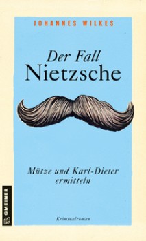 DER FALL NIETZSCHE von JOHANNES WILKES