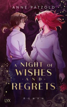 A NIGHT OF WISHES AND REGRETS von ANNE PÄTZOLD