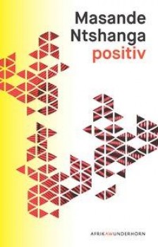 POSITIV von MASANDE NTSHANGAR