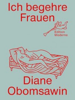 ICH BEGEHRE FRAUEN von DIANE OBOMSAWIN