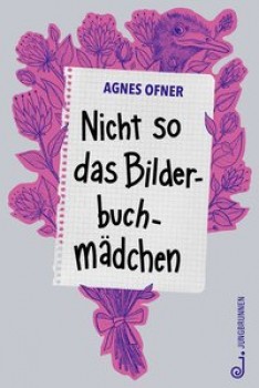 NICHT SO DAS BILDERBUCHMÄDCHEN von AGNES OFNER