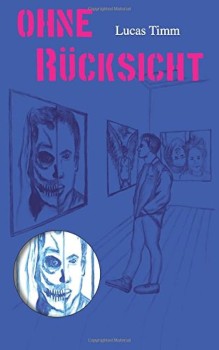 OHNE RÜCKSICHT von LUCAS TIMM
