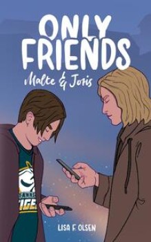 ONLY FRIENDS - MALTE & JORIS von LISA F. OLSEN