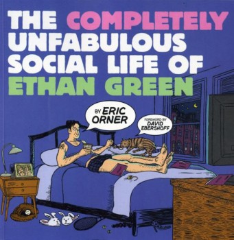 THE COMPLETELY UNFABULOUS SOCIAL LIFE OF ETHAN GREEN von ERIC ORNER