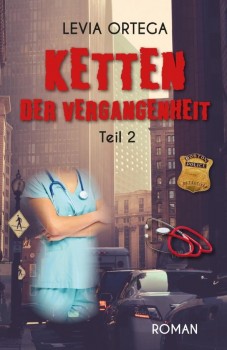 KETTEN DER VERGANGENHEIT - TEIL 2 von LEVIA ORTEGA