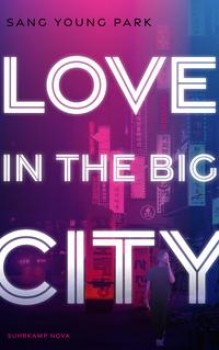 LOVE IN THE BIG CITY von SANG YOUNG PARK