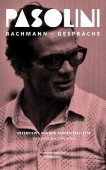 PASOLINI: BACHMANN-GESPRÄCHE von FABIEN VITALI (Herausgeber)