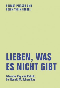 LIEBEN, WAS ES NICHT GIBT von HELMUT PEITSCH & HELEN THEIN (Hrsg.)