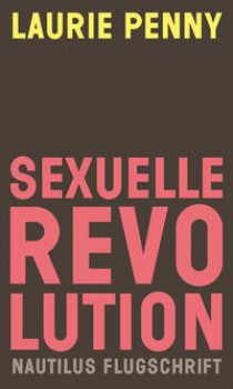 SEXUELLE REVOLUTION von LAURIE PENNY