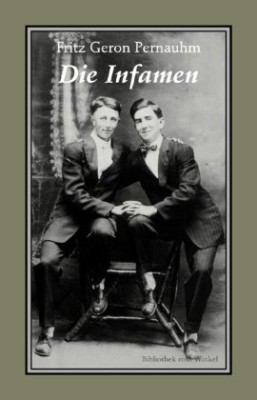 DIE INFAMEN von FRITZ GERON PERNAUHM (d.i. GUIDO HERMANN ECKARDT)
