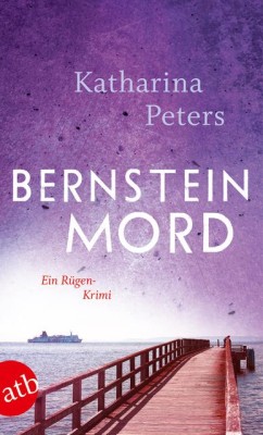 BERNSTEINMORD von KATHARINA PETERS