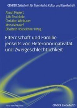 ELTERNSCHAFT UND FAMILIE JENSEITS VON HETERONORMATIVITÄT UND ZWEIGESCHLECHTLICHKEIT