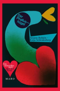 DER PHALLUSHÜGEL von SUSANN REHLEIN & KATJA SCHWALENBERG