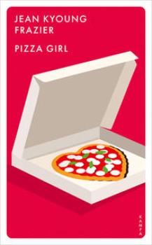 PIZZA GIRL von JEAN KYOUNG FRAZIER