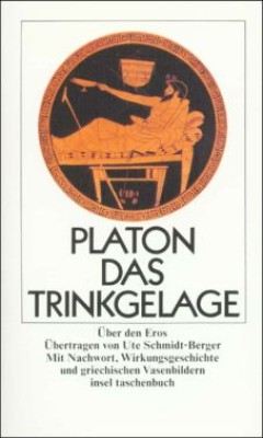 DAS TRINKGELAGE oder ÜBER DEN EROS von PLATON