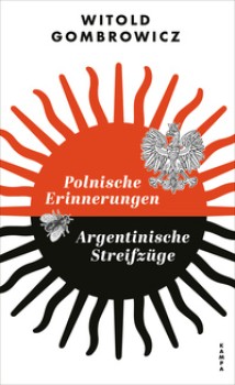 POLNISCHE ERINNERUNGEN / ARGENTINISCHE STREIFZÜGE von WITOLD GOMBROWICZ