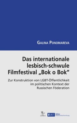 DAS INTERNATIONALE LESBISCH-SCHWULE FILMFESTIVAL "BOK O BOK" von GALINA PONOMAREVA