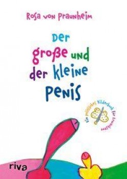 DER GROSSE UND DER KLEINE PENIS von ROSA VON PRAUNHEIM