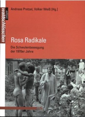 ROSA RADIKALE - DIE SCHWULENBEWEGUNG DER 70ER JAHRE