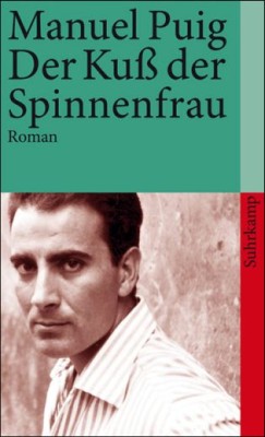 DER KUSS DER SPINNENFRAU von MANUEL PUIG