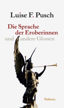 DIE SPRACHE DER EROBERINNEN von LUISE F. PUSCH