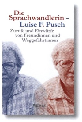 DIE SPRACHWANDLERIN - LUISE F. PUSCH