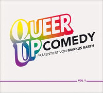 QUEER UP! COMEDY - präsentiert von MARKUS BARTH