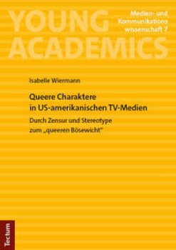 QUEERE CHARAKTERE IN US-AMERIKANISCHEN TV-MEDIEN von ISABELLE WIERMANN