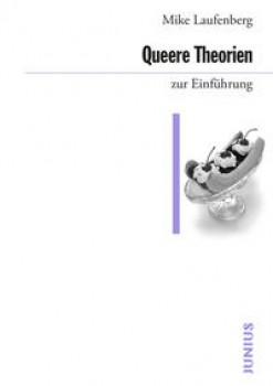 QUEERE THEORIEN ZUR EINFÜHRUNG von MIKE LAUFENBERG