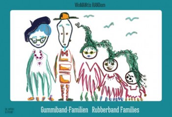 GUMMIBAND-FAMILIEN / RUBBERBAND FAMILIES von WoMANtis RANDom