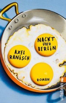 NACKT ÜBER BERLIN von AXEL RANISCH